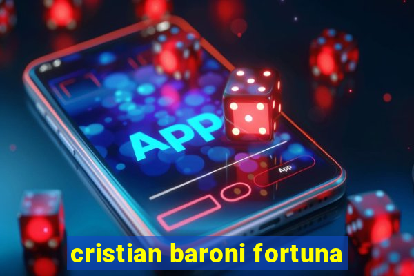 cristian baroni fortuna